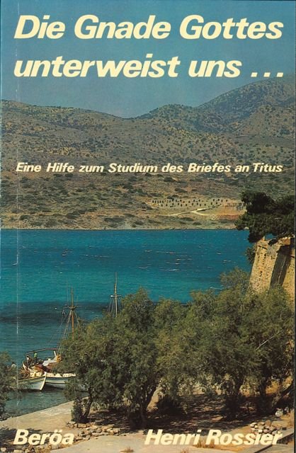 Die Gnade Gottes unterweist uns... (Brief an Titus)
